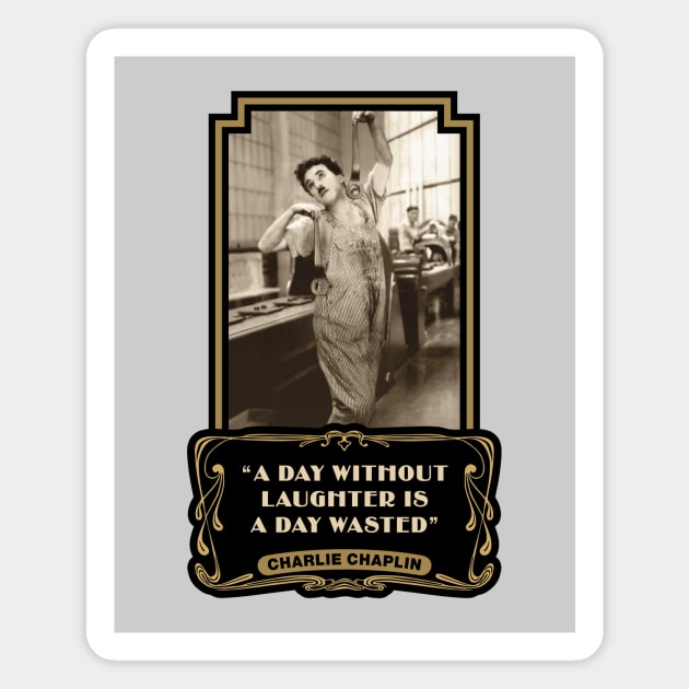 Charlie Chaplin Quotes: “A Day Without Laughter Is A Day Wasted” Magnet by PLAYDIGITAL2020